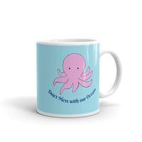Octavius: Don't mess with our Oceans Mug