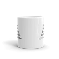 I Knew Who I Was This Morning... Mug