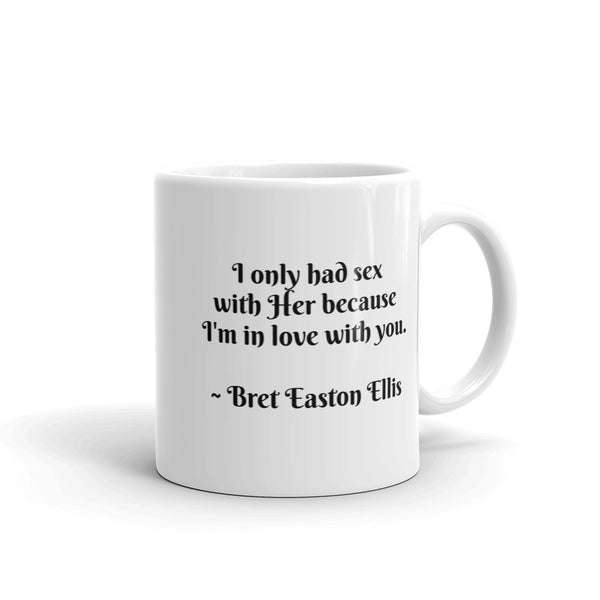 I only had sex with Her...Mug