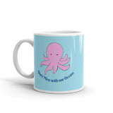 Octavius: Don't mess with our Oceans Mug